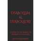 Diabolism & Diabolatry: A Guide To The Religious Worship of The Devil - Paperback