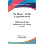 The Mystery Of The Kingdom Of God: The Secret Of Jesus' Messiahship And Passion (1914) - Hardcover