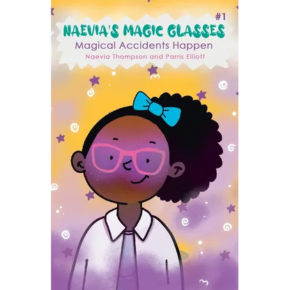 Naevia's Magic Glasses: Magical Accidents Happen - Paperback