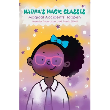 Naevia's Magic Glasses: Magical Accidents Happen - Paperback
