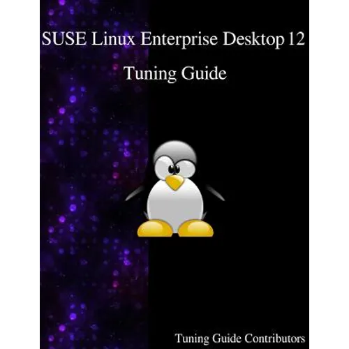 SUSE Linux Enterprise Desktop 12 - Tuning Guide - Paperback