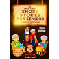 50 Uplifting Short Stories for Seniors 2024: Easy to Read Collections to Stimulate the Mind, and Ease Boredom for Older Citizens - Paperback