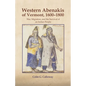 The Western Abenakis of Vermont, 1600-1800: War, Migration, and the Survival of an Indian People Volume 197 - Paperback