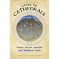 Caves to Cathedrals: Visual Arts in Ancient and Medieval Texts - Paperback
