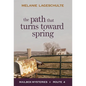 The Path That Turns Toward Spring - Hardcover