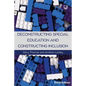Deconstructing Special Education and Constructing Inclusion - Paperback
