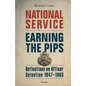 National Service - Earning the Pips: Reflections on Officer Selection - 1947-1963 - Paperback