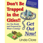 Don't Be Trapped in the Cities!! Get Out Now!: Are You Ready and Prepared for What's Coming? - Paperback