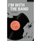 I'm with the Band - Paperback