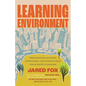 Learning Environment: Inspirational Actions, Approaches, and Stories from the Science Classroom - Hardcover