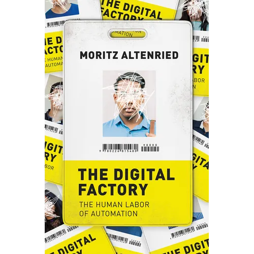 The Digital Factory: The Human Labor of Automation - Paperback