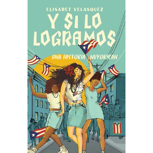 Y Si Lo Logramos: Una Historia Nuyorican (When We Make It: A Nuyorican Novel) - Library Binding