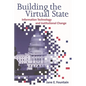 Building the Virtual State: Information Technology and Institutional Change - Paperback