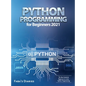 Python Programming for Beginners 2021: The Best Guide for Beginners to Learn Python Programming - Hardcover
