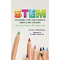 S.T.E.M. as An Early Start for Students, Parents and Teachers Using Educational Leadership to Build an Effective 2020 Model - Hardcover