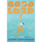 Good Lord!: A Not-So-Shocking Look at the Goodness of God: A Not So Shocking - Paperback