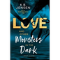 Love and Other Monsters in the Dark: Short Stories - Paperback