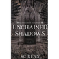 Unchained Shadows - Paperback