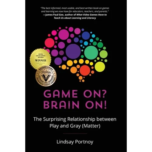 Game On? Brain On!: The Surprising Relationship between Play and Gray (Matter) - Paperback