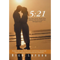 5: 21: The Nine Divine Words from Ephesians That Can Change Your Marriage for Good! - Hardcover