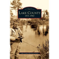 Lake County: 1871-1960 - Hardcover