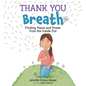 Thank You Breath: Finding Peace and Power from the Inside Out - Hardcover