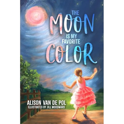 The Moon Is My Favorite Color - Hardcover