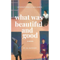 What was Beautiful and Good: A novel about the origins of the Dada art movement - Paperback