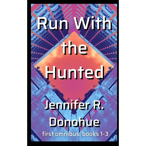 Run With the Hunted first omnibus Books 1-3: First Omnibus: Books 1-3 - Hardcover