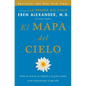 El Mapa del Cielo: Cómo La Ciencia, La Religión Y La Gente Común Están Demostrando El Más Allá - Paperback