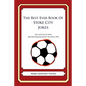 The Best Ever Book of Stoke City Jokes: Lots and Lots of Jokes Specially Repurposed for You-Know-Who - Paperback
