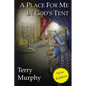 A Place for Me in God's Tent - Paperback