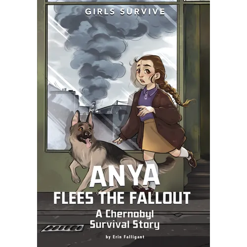 Anya Flees the Fallout: A Chernobyl Survival Story - Hardcover