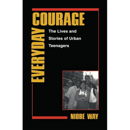 Everyday Courage: The Lives and Stories of Urban Teenagers - Paperback