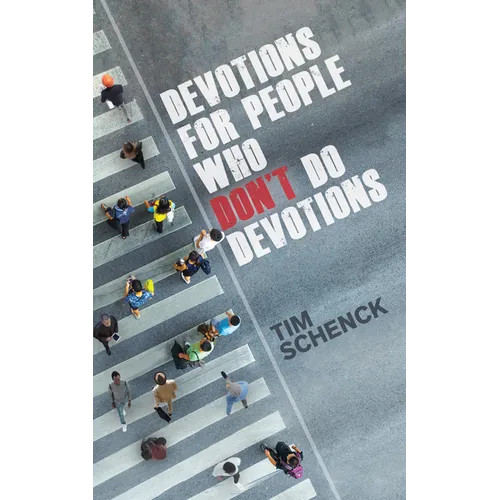 Devotions for People Who Don't Do Devotions - Paperback