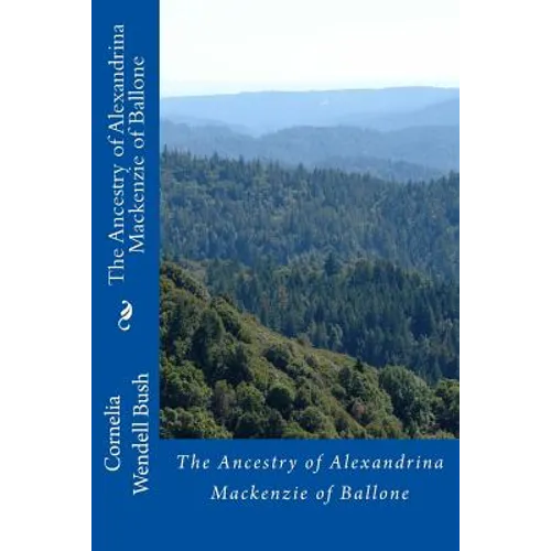 Ancestry of Alexandrina Mackenzie of Ballone - Paperback