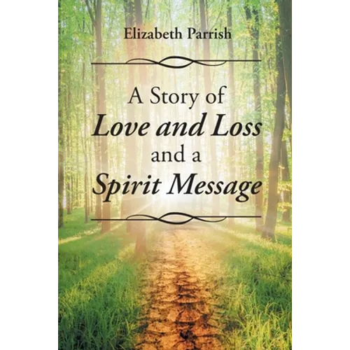 A Story of Love, Loss, and a Spirit Message - Paperback