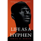 Life As A Hyphen - Hardcover