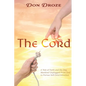 The Cord: A Tale of Faith and the Day Mankind Unplugged from God to Pursue Self-Determination - Paperback