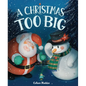 A Christmas Too Big - Hardcover