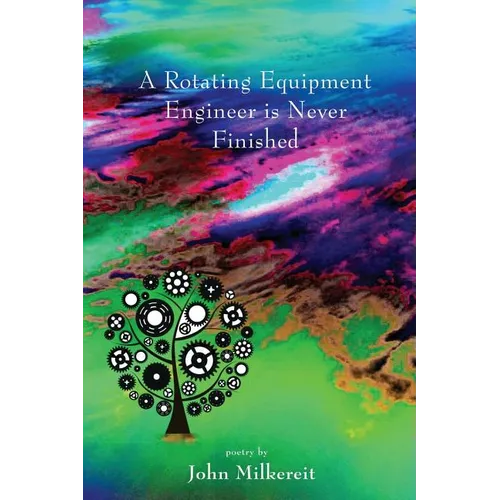 A Rotating Equipment Engineer Is Never Finished - Paperback