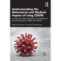 Understanding the Behavioral and Medical Impact of Long Covid: An Empirical Guide to Assessment and Treatment of Post-Acute Sequelae of Sars Cov-2 Inf - Paperback