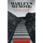 Marley's Memoir: the Journey to an Irreversible Action and the Aftermath - Paperback