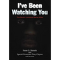 I've Been Watching You: The South Louisiana Serial Killer - Hardcover