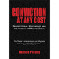 Conviction At Any Cost: Prosecutorial Misconduct and the Pursuit of Michael Segal - Hardcover