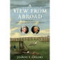 A View from Abroad: The Story of John and Abigail Adams in Europe - Paperback