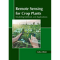 Remote Sensing for Crop Plants: Modeling Methods and Applications - Hardcover