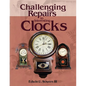 Challenging Repairs to Interesting Clocks - Paperback