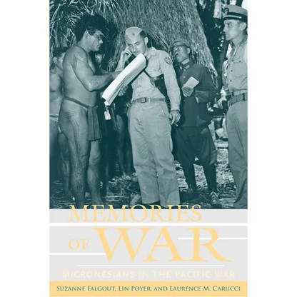 Memories of War: Micronesians in the Pacific War - Paperback