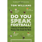 Do You Speak Football?: A Glossary of Football Words and Phrases from Around the World - Hardcover